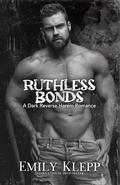Ruthless Bonds by Emily Klepp