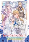 The Too-Perfect Saint: Tossed Aside by My Fiancé and Sold to Another Kingdom (Light Novel) Vol. 4 (The Too-Perfect Saint: Tossed Aside by My Fiancé and Sold to Another Kingdom (Light Novel) #4) by Fuyutsuki Koki