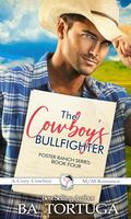 The Cowboy's Bullfighter (Foster Ranch #4) by BA Tortuga