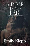 A Piece Too Far by Emily Klepp