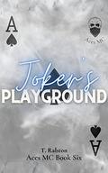 Joker's Playground (The Aces Motorcycle Club #6) by T. Ralston
