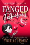 Fanged & Fabulous (Immortality Bites #2) by Michelle Rowen