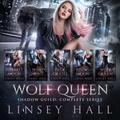 Shadow Guild: Wolf Queen Complete Series by Linsey Hall, Laurel Schroeder