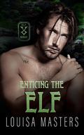 Enticing the Elf (Elf Magic #2) by Louisa Masters