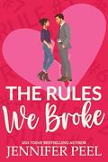 The Rules We Broke by Jennifer Peel