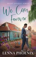 We Can Forever (Silent Journey #1) by Lenna Phoenix