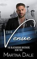 The Venue (The Blackmoore Brothers #2) by Martina Dale