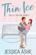 Thin Ice (An Enemies to Lovers Hockey Romance) (The S.F. Riptide #1) by Jessica Ashe