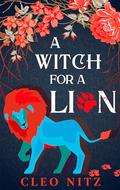 A Witch for a Lion (Will of the Familiars #0.5) by Cleo Nitz