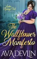 The Wallflower Manifesto (Ladies' Revenge Club #2) by Ava Devlin