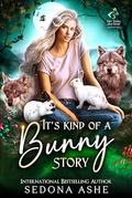It's Kind of a Bunny Story (Hey There, Hop Stuff #3) by Sedona Ashe