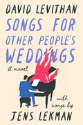 Songs for Other People's Weddings: A Novel by David Levithan