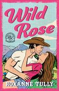 Wild Rose by Roxanne Tully