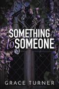 Something to Someone (Someone, Somewhere #2) by Grace Turner