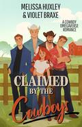 Claimed by the Cowboys by Melissa Huxley, Violet Braxe