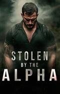 Stolen by the Alpha by Midika Crane