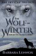 The Wolf in Winter: An epic retelling of the Tristan and Isolde legend, set in dark age Scotland (The Trystan Trilogy #1) by Barbara Lennox