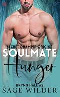 Soulmate Hunger (Secret Dhampir Origins #1) by Sage Wilder