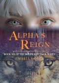 Alpha's Reign: A Lesbian Werewolf Shifter Romance (Alpha Werewolf #6) by Maria Saha