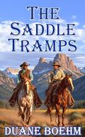 The Saddle Tramps: An Old West Western by Duane Boehm