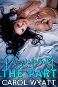 Playing The Part by Carol Wyatt