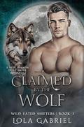 Claimed by the Wolf: A Best Friend's Little Sister Romance (Wild Fated Shifters #1) by Lola Gabriel