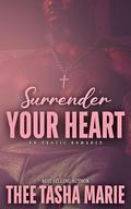 Surrender Your Heart (Surrender #2) by Thee Tasha Marie