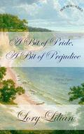 A Bit of Pride, A Bit of Prejudice by Lory Lilian
