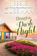 Through the Dark Night (Raspberry Ridge Sweet Beach Romance #11) by Jessie Gussman