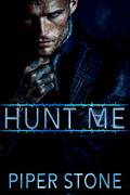 Hunt Me (Dmitriyev Bratva #1) by Piper Stone