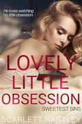 Lovely Little Obsession: A Safe Stalker Romance by Scarlett Hartley