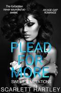 Plead for More by Scarlett Hartley