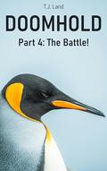 DOOMHOLD! Part 4: The Battle! by T.J. Land