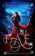 Wilde Fae by Emma Hamm
