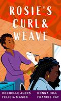 Rosie's Curl & Weave by Rochelle Alers