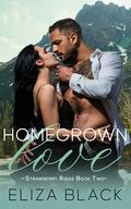 Homegrown Love (Strawberry Ridge #2) by Eliza Black
