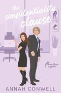 The Confidentiality Clause: A Best Friend's Brother RomCom by Annah Conwell