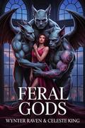 Feral Gods by Wynter Raven