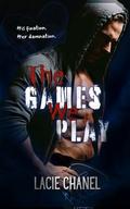 The Games We Play by Lacie Chanel