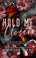 Hold Me Closer by Nichole Rose