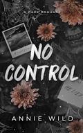 No Control: The Extended Special Edition by Annie Wild