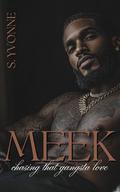 Meek: Chasing That Gangsta Love : A Standalone by S. Yvonne