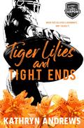 Tiger Lilies and Tight Ends by Kathryn Andrews