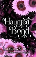 Haunted Bond by Morgan B Lee