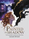 Painted in Shadows by Leah Ryan