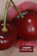CHERRY: An Erotic Love Story by Maureen Lester