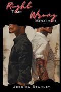 Right Time, Wrong Brother by Jessica Stanley