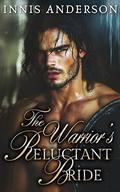 The Warrior's Reluctant Bride: An Enemies-to-Lovers Scottish Medieval Romance (A Truce of Blades and Hearts #3) by Innis Anderson