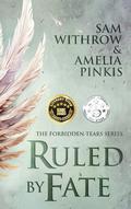 Ruled by Fate: The Forbidden Tears Series by Sam Withrow