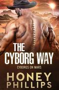 The Cyborg Way by Honey Phillips
